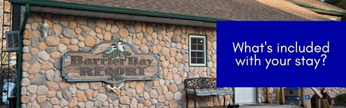 What's included with your stay at Barrier Bay Resort